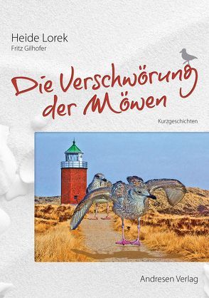 Die Verschwörung der Möwen von Gilhofer,  Fritz, Lorek,  Heide