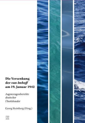 Die Versenkung der van Imhoff am 19. Januar 1942 von Steinberg,  Georg