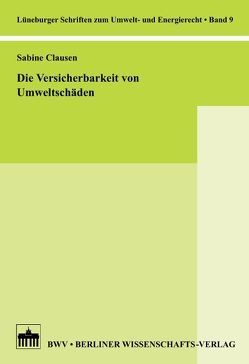 Die Versicherbarkeit von Umweltschäden von Clausen,  Sabine