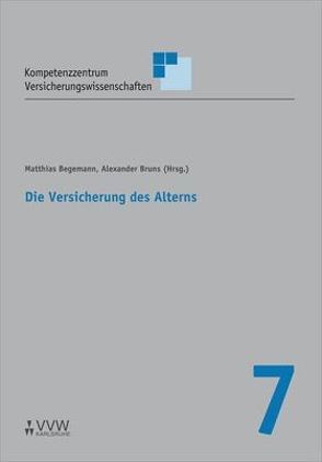 Die Versicherung des Alterns von Begemann,  Matthias, Bruns,  Alexander, Schulenburg,  J Matthias von der