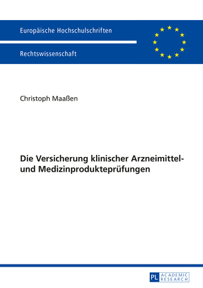 Die Versicherung klinischer Arzneimittel- und Medizinprodukteprüfungen von Maaßen,  Christoph