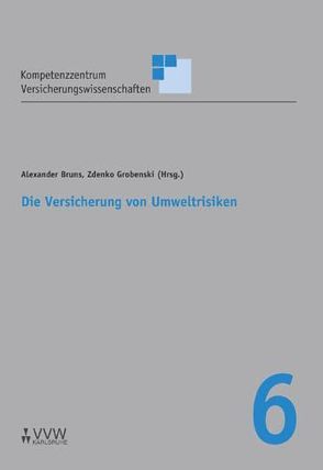 Die Versicherung von Umweltrisiken von Bruns,  Alexander, Grobenski,  Zdenko, Schulenburg,  J Matthias von der