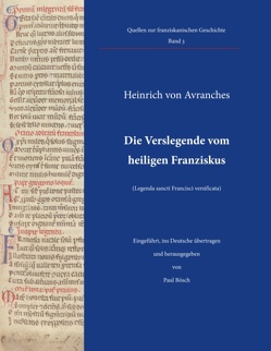 Die Verslegende vom heiligen Franziskus (Legenda sancti Francisci versificata) von Bösch,  Paul, Franziskanische Forschung,  Fachstelle, Franziskanische Forschung,  Werkstatt, von Avranches,  Heinrich