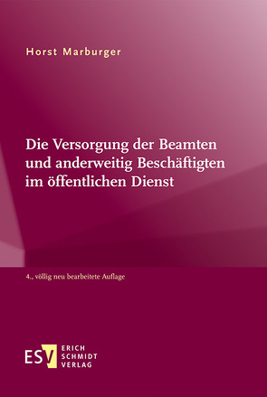 Die Versorgung der Beamten und anderweitig Beschäftigten im öffentlichen Dienst von Marburger,  Horst