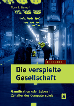 Die verspielte Gesellschaft (TELEPOLIS) von Stampfl,  Nora S.