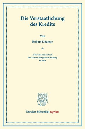 Die Verstaatlichung des Kredits. von Deumer,  Robert