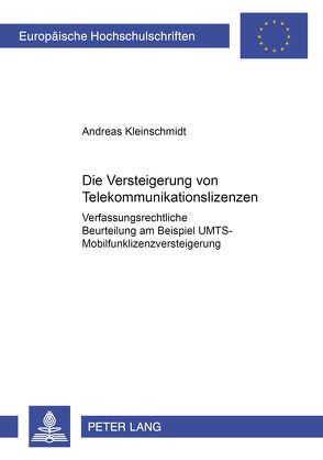 Die Versteigerung von Telekommunikationslizenzen von Kleinschmidt,  Andreas