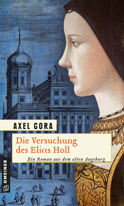 Die Versuchung des Elias Holl von Gora,  Axel