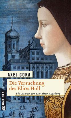Die Versuchung des Elias Holl von Gora,  Axel