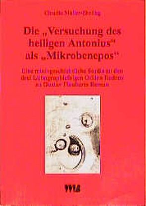 Die „Versuchung des heiligen Antonius“ als Mikrobenepos von Müller-Ebeling,  Claudia