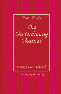 Die Verteidigung Goethes von Grohn,  Marlon, Hacks,  Peter