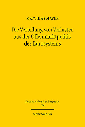 Die Verteilung von Verlusten aus der Offenmarktpolitik des Eurosystems von Mayer,  Matthias