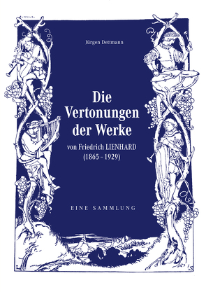 Die Vertonungen der Werke von Friedrich Lienhard von Dettmann,  Jürgen