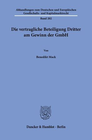 Die vertragliche Beteiligung Dritter am Gewinn der GmbH. von Mack,  Benedikt