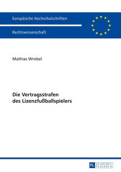 Die Vertragsstrafen des Lizenzfußballspielers von Wrobel,  Mathias