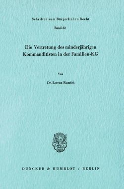 Die Vertretung des minderjährigen Kommanditisten in der Familien-KG. von Fastrich,  Lorenz