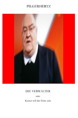 Die Verwalter von Pilgerhertz,  XY