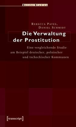 Die Verwaltung der Prostitution von Pates,  Rebecca, Schmidt,  Daniel