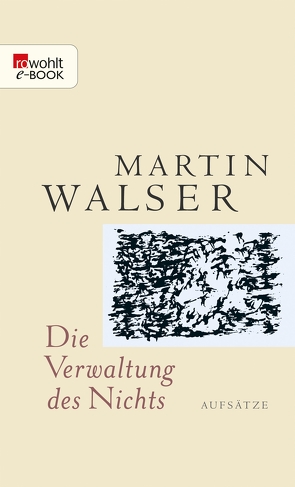 Die Verwaltung des Nichts von Walser,  Martin