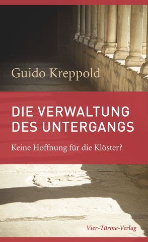 Die Verwaltung des Untergangs von Kreppold,  Guido