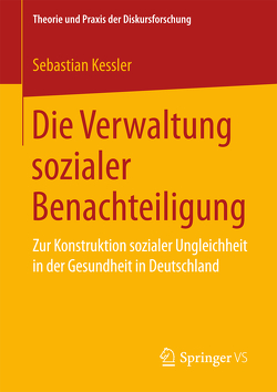 Die Verwaltung sozialer Benachteiligung von Kessler,  Sebastian