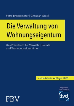 Die Verwaltung von Wohnungseigentum von Breitsameter,  Petra, Grolik,  Christian