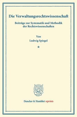 Die Verwaltungsrechtswissenschaft. von Spiegel,  Ludwig