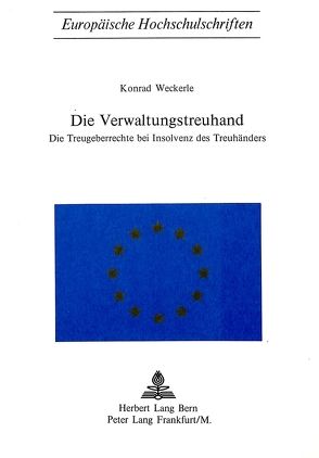 Die Verwaltungstreuhand von Weckerle,  Konrad