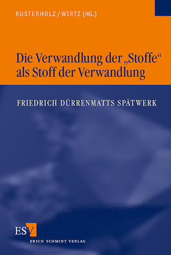 Die Verwandlung der „Stoffe“ als Stoff der Verwandlung von Rusterholz,  Peter, Wirtz,  Irmgard