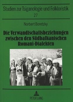 Die Verwandtschaftsbeziehungen zwischen den Südbalkanischen Romani-Dialekten von Boretzky,  Norbert
