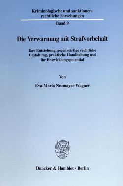 Die Verwarnung mit Strafvorbehalt. von Neumayer-Wagner,  Eva-Maria