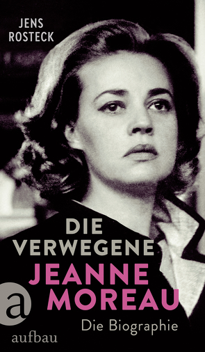 Die Verwegene. Jeanne Moreau von Rosteck,  Jens