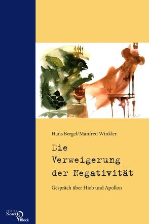 Die Verweigerung der Negativität von Bergel,  Hans, Schüller,  Walter, Winkler,  Manfred