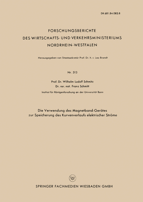 Die Verwendung des Magnetband-Gerätes zur Speicherung des Kurvenverlaufs elektrischer Ströme von Schmitz,  Wilhelm Ludolf
