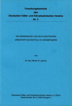 Die Verwendung von nichtazeotropen Zweistoff-Kältemitteln in Wärmepumpen von Jakobs,  Rainer M