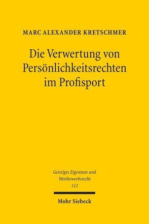 Die Verwertung von Persönlichkeitsrechten im Profisport von Kretschmer,  Marc Alexander