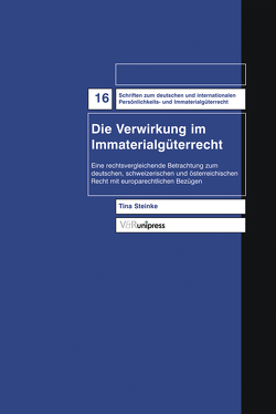 Die Verwirkung im Immaterialgüterrecht von Schack,  Haimo, Steinke,  Tina