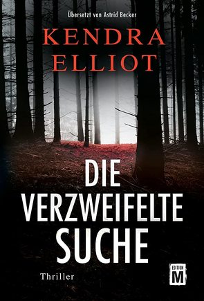 Die verzweifelte Suche von Becker,  Astrid, Elliot,  Kendra