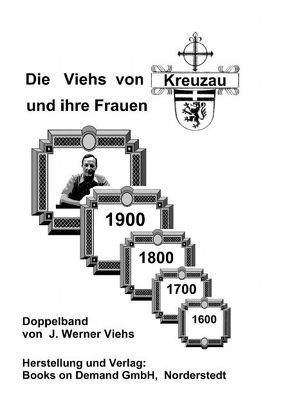 Die Viehs von Kreuzau und ihre Frauen von Viehs,  Johann Werner