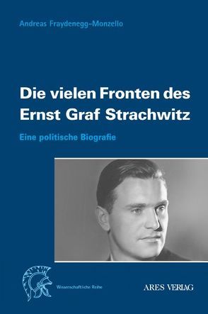 Die vielen Fronten des Ernst Graf Strachwitz von Fraydenegg-Monzello,  Andreas