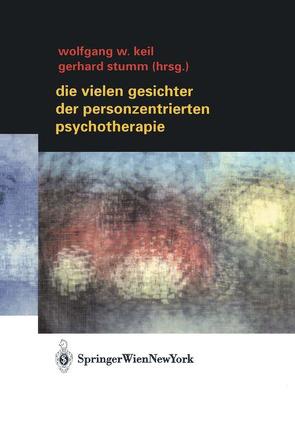 Die vielen Gesichter der Personzentrierten Psychotherapie von Keil,  Wolfgang W., Stumm,  Gerhard, Zinschitz,  E.
