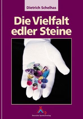 Die Vielfalt Edler Steine von Hinkel,  Klaus, Schelhas,  Dietrich