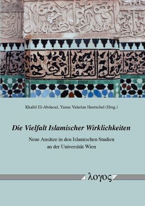 Die Vielfalt Islamischer Wirklichkeiten von El-Abdaoui,  Khalid, Hentschel,  Yunus Valerian