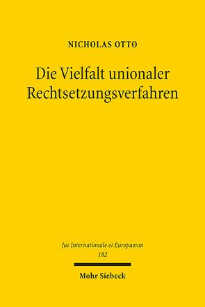 Die Vielfalt unionaler Rechtsetzungsverfahren von Otto,  Nicholas