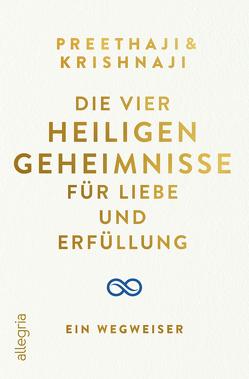 Die Vier Heiligen Geheimnisse für Liebe und Erfüllung von Görden,  Thomas, Krishnaji, Preethaji