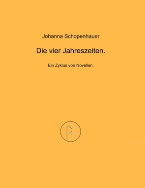 Die vier Jahreszeiten. von Scheglmann,  Dietrich, Schopenhauer,  Johanna