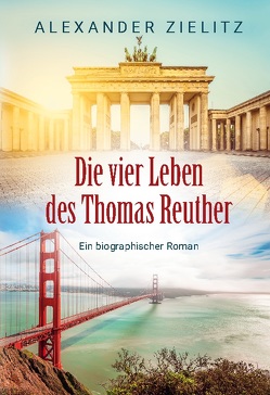 Die vier Leben des Thomas Reuther von Zielitz,  Alexander