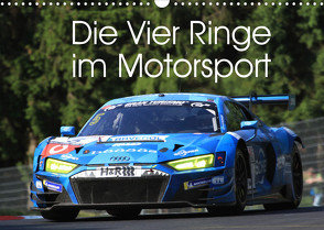 Die Vier Ringe im Motorsport (Wandkalender 2022 DIN A3 quer) von Morper,  Thomas