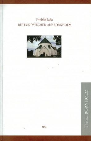 Die vier Rundkirchen auf Bornholm und ihr mittelalterlicher Bilderschmuck von Laske,  Friedrich