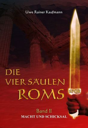 Die vier Säulen Roms II von Kaufmann,  Uwe Rainer